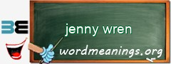 WordMeaning blackboard for jenny wren